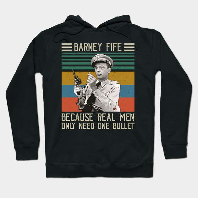 Barney Fife Because Real Men Only Need One Bullet Hoodie by Anthropomorphic